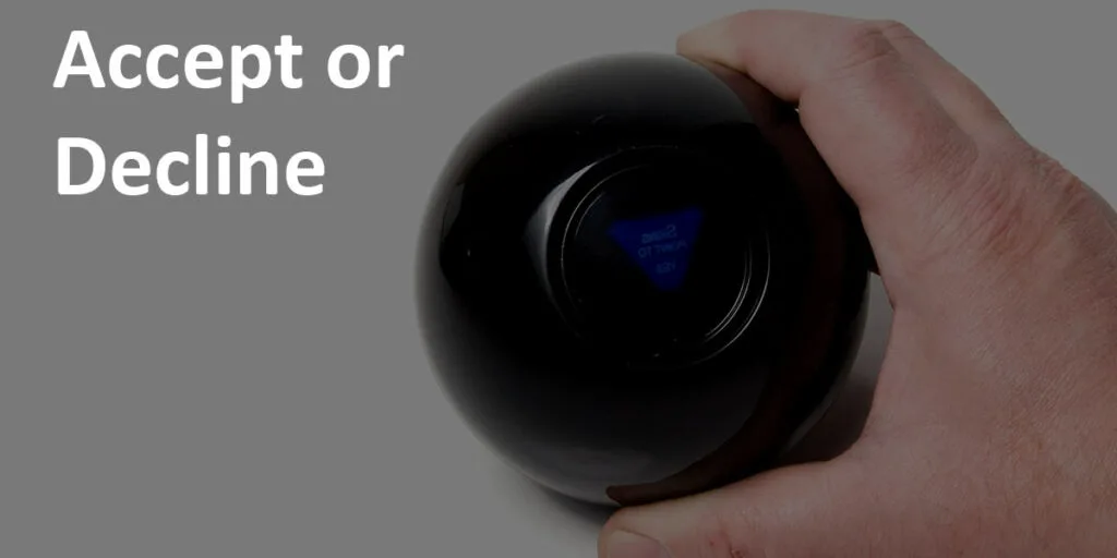 "Accept or Decline" text next to hand holding a magic 8 ball.