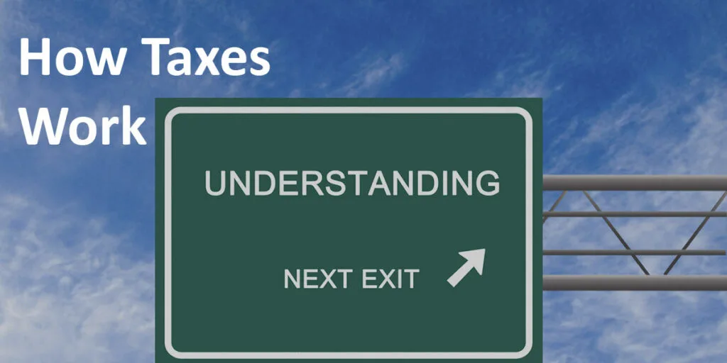 "How Taxes Work" label over image of a highway direction sign that says "Understanding, Next Exit."