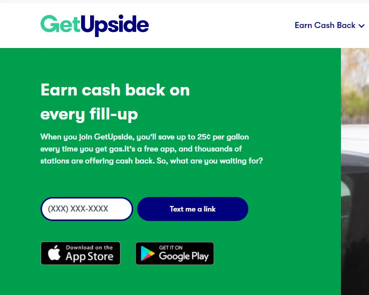 Screenshot from GetUpside's home page as of 4/7/21 where GetUpside advertises saving up to 25¢ per gallon. 