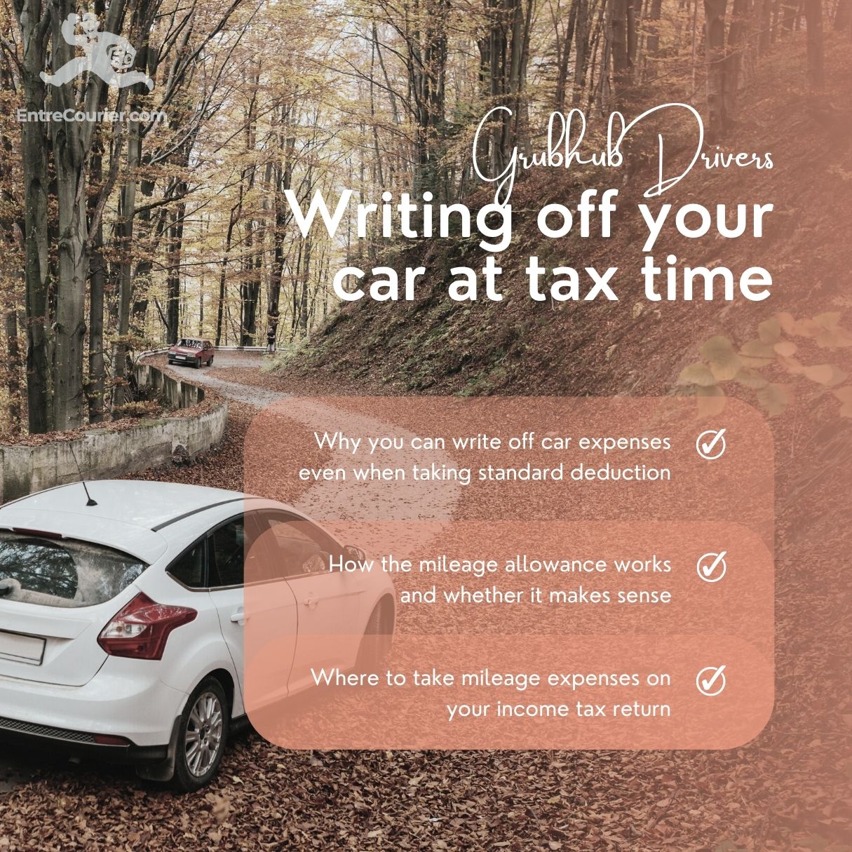 Grubhub drivers writing off your car at tax time: Image of a car driving on a rural road with captions including why you can write off car expenses with standard deduction, how the mileage allowance works, and where to take mileage expenses on your income tax return.