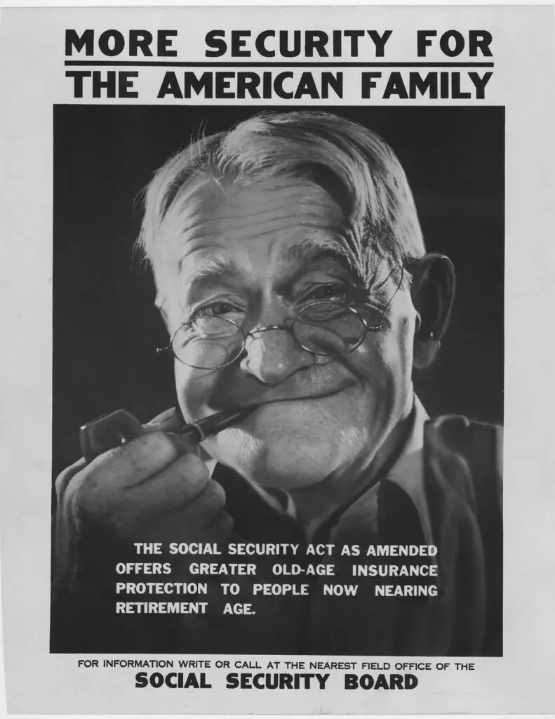 An old fashioned looking poster for the Social Security Board with a picture of an older man smiling while holding a pipe and a caption reading more security for the American family.